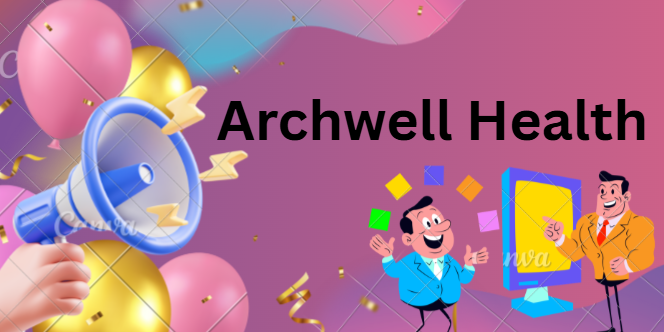 archwell health