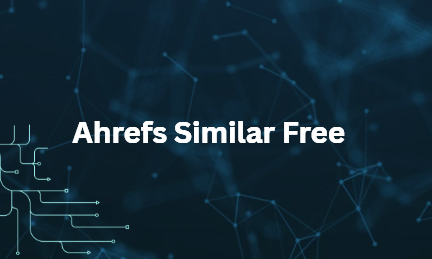 Ahrefs similar free