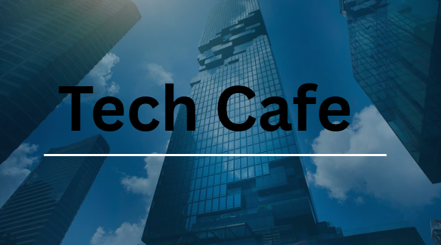 Tech Cafe