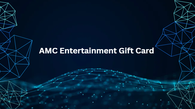 AMC Entertainment Gift Card