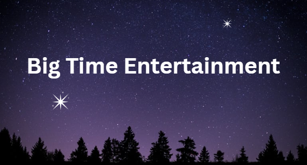 Big Time Entertainment