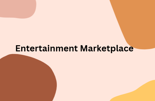 Entertainment Marketplace