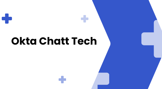 Okta Chatt Tech