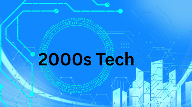 2000s Tech