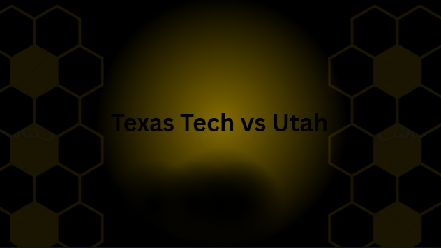 Texas Tech VS Utah