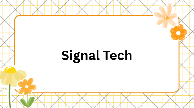 Signal tech