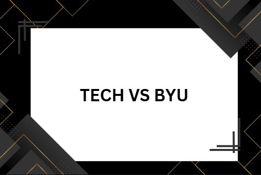 Tech Vs Byu