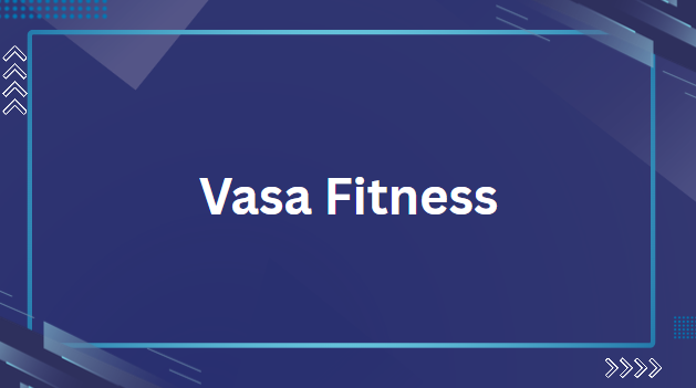 Vasa Fitness