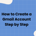 How to create a gmail account step by step