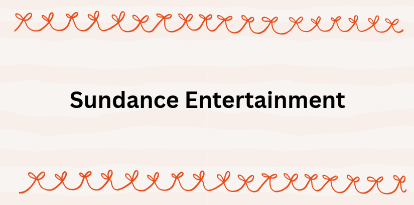 Sundance Entertainment