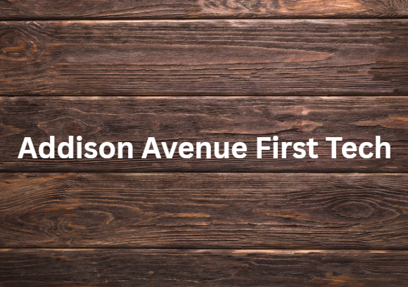 Addison aveneu first tech