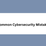 common cybersecurity mistake